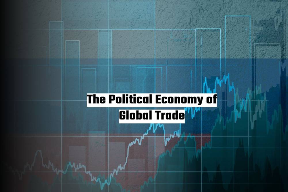 The Political Economy of Global Trade