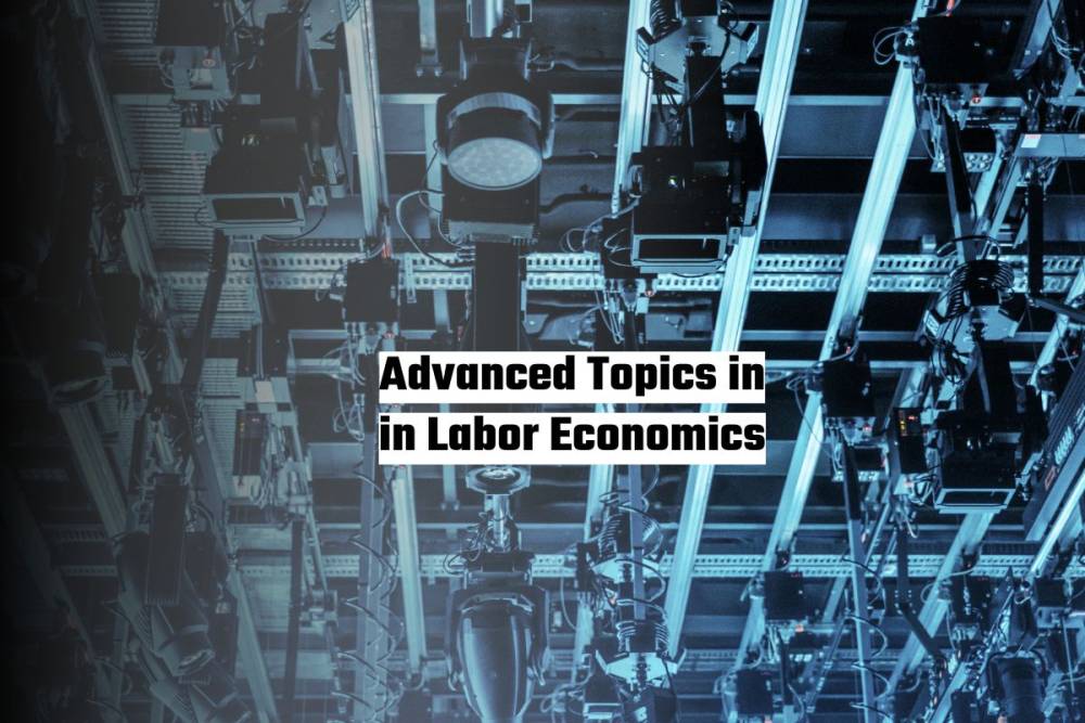 Advanced Topics in Labor Economics